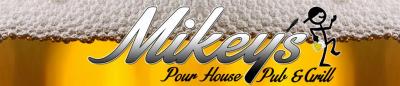 MIKEYS POUR HOUSE